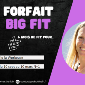 BIG FIT – 6 MOIS